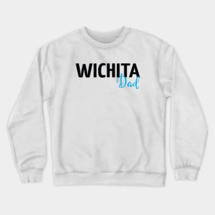 Wichita Dad Crewneck Sweatshirt